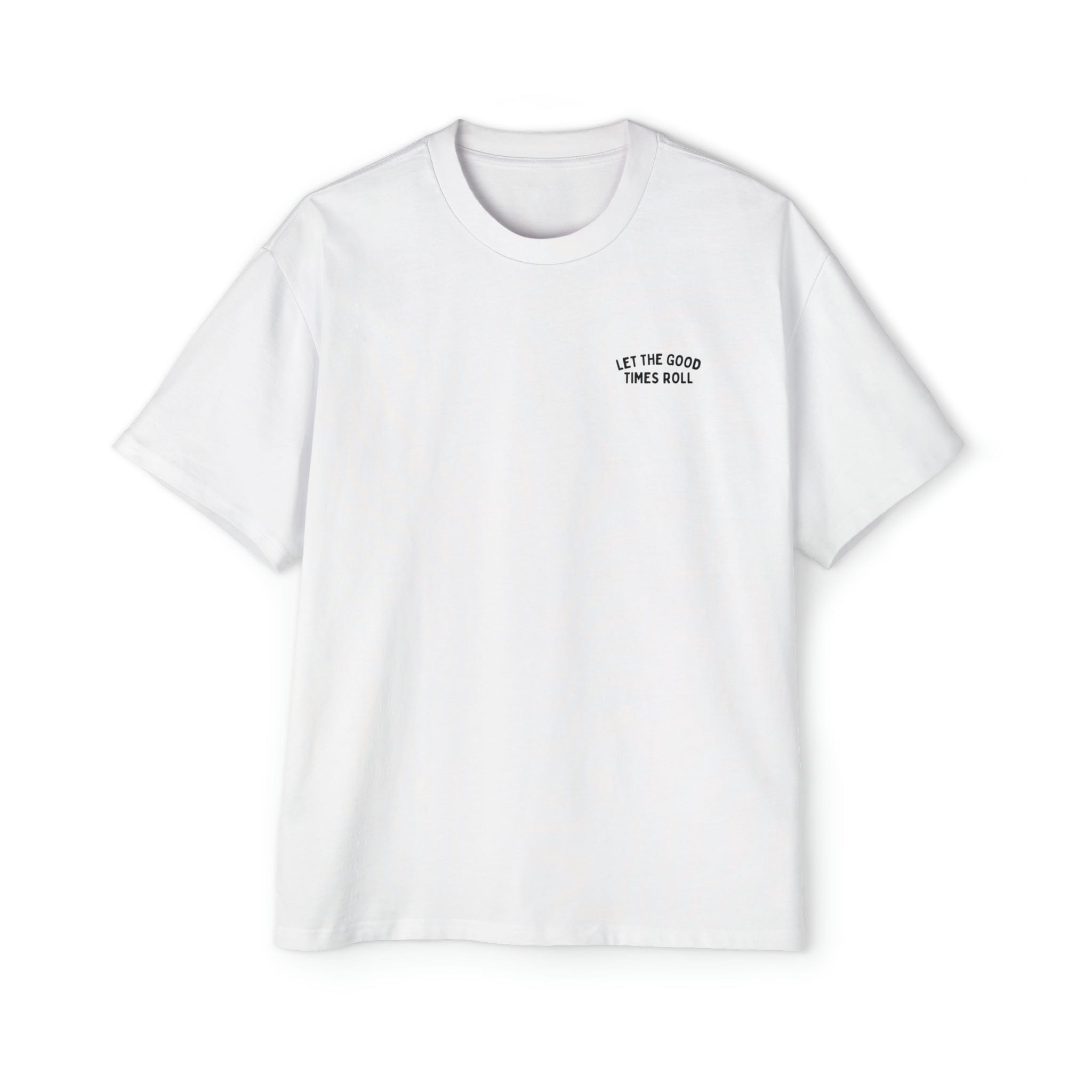 Printify T-Shirt White / S Let the Good Times Roll - Heavy Oversized Tee