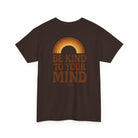 Printify T-Shirt Be Kind to your Mind 2.0 Tee