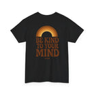 Printify T-Shirt Be Kind to your Mind 2.0 Tee