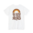 Printify T-Shirt Be Kind to your Mind 2.0 Tee