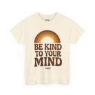 Printify T-Shirt Natural / S Be Kind to your Mind Tee
