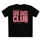 Printify T-Shirt Black / XS Girl Dads Club Tee