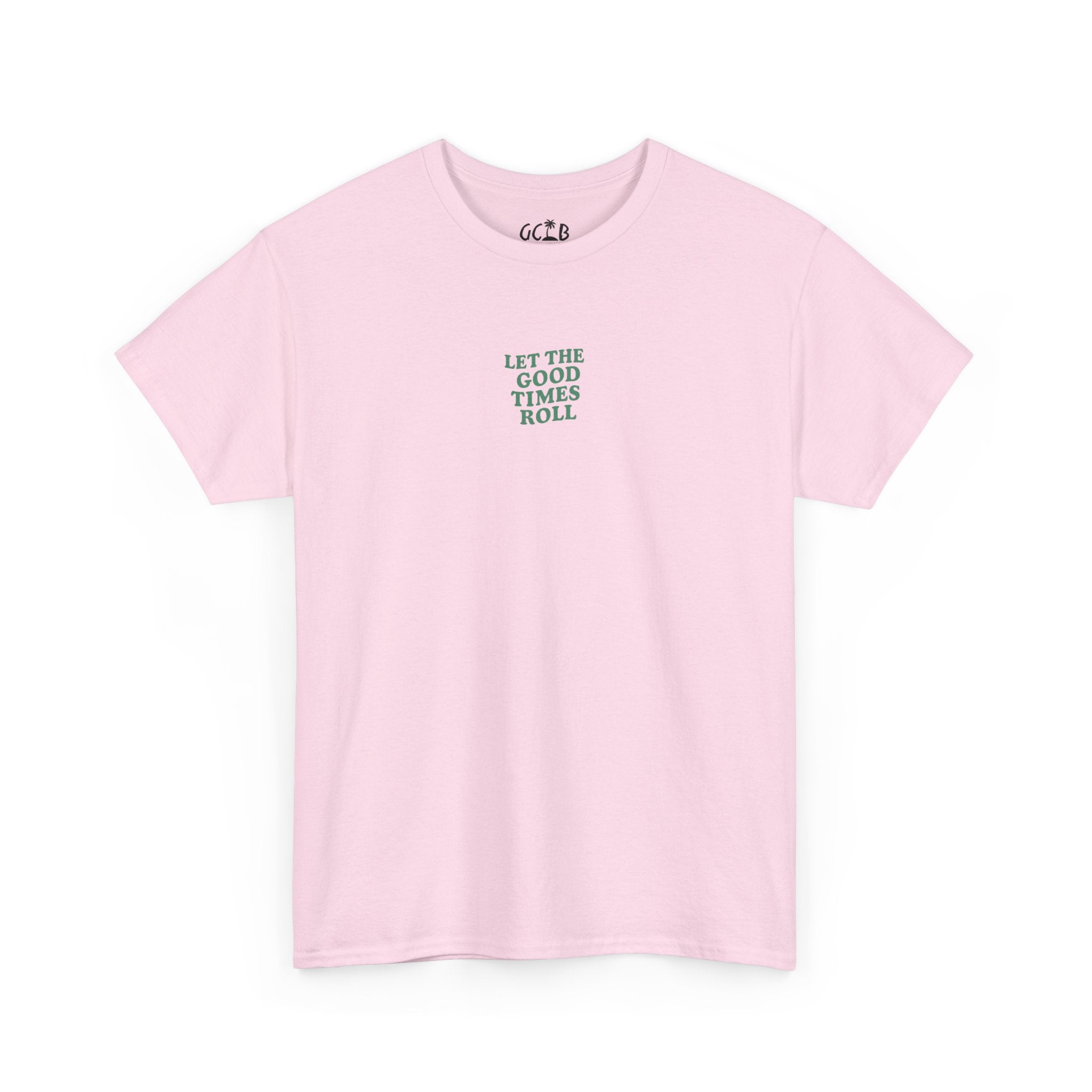 Printify T-Shirt Light Pink / S Let the Good Times Roll Tee 2.0