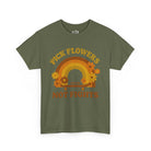Printify T-Shirt Military Green / S Pick Flowers, Not Fights Tee