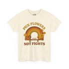 Printify T-Shirt Natural / S Pick Flowers, Not Fights Tee