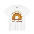 Printify T-Shirt White / S Pick Flowers, Not Fights Tee