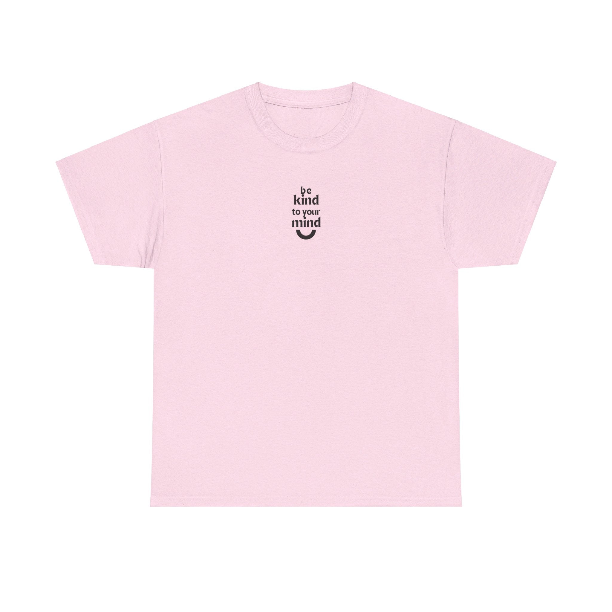 Printify T-Shirt Light Pink / S Be Kind To Your Mind Slogan Tee