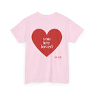 Printify T-Shirt Light Pink / S You are Loved Heart Tee