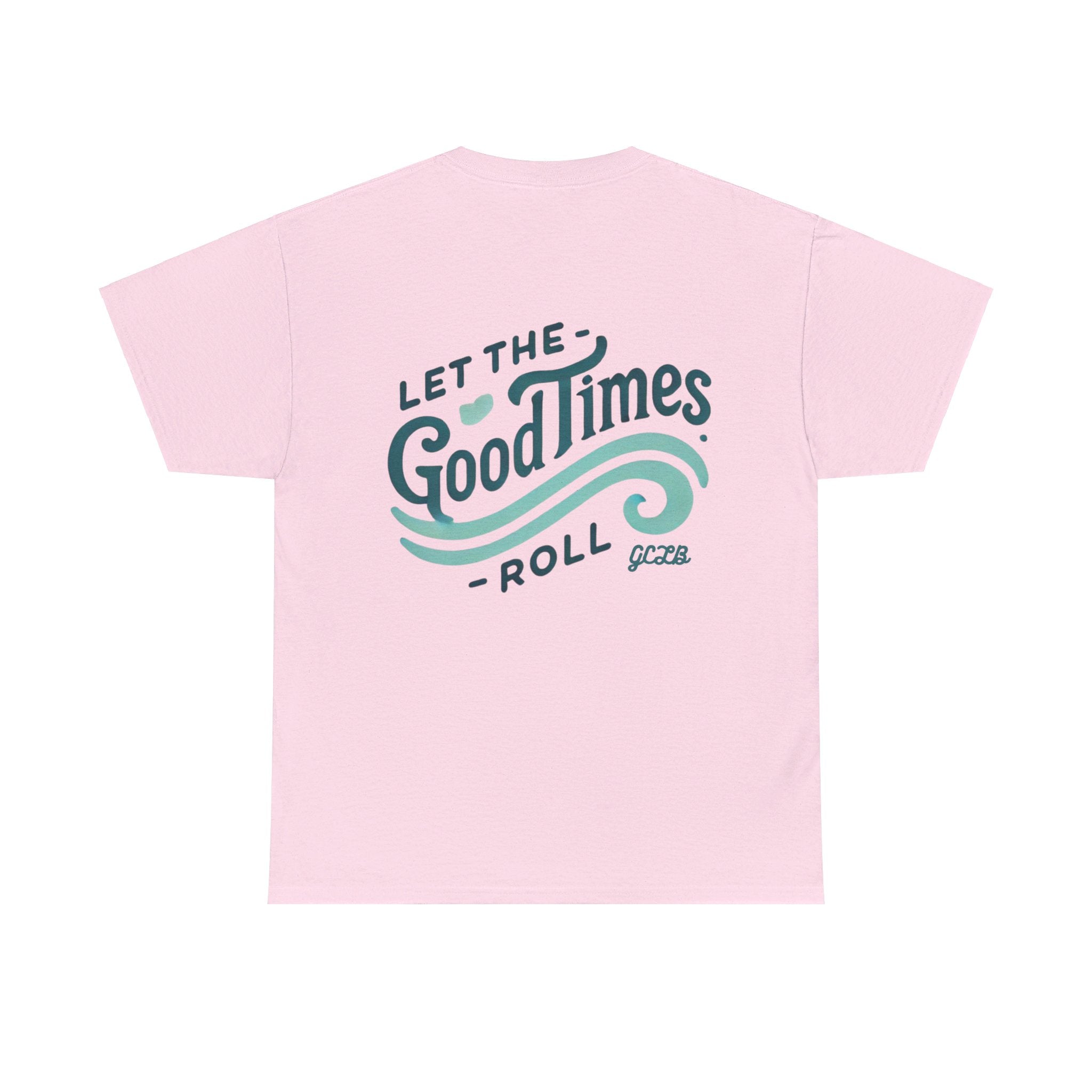 Printify T-Shirt Light Pink / S Let the Good Times Roll Slogan Tee