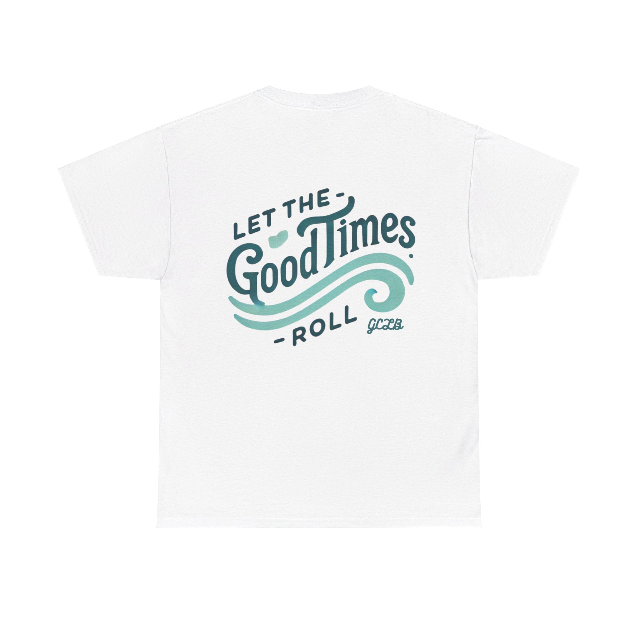 Printify T-Shirt White / S Let the Good Times Roll Slogan Tee